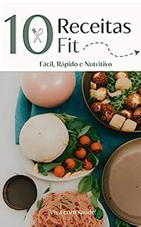 10 Receitas Fit Fácil Rápido e Nutritivo eBook Resumo Ler