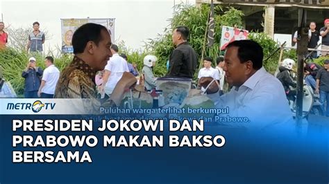 Metro Xinwen Presiden Jokowi Dan Prabowo Makan Bakso Bersama Youtube