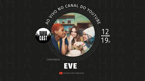 EVE NO BAHIACAST YouTube