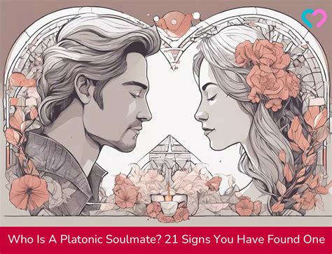 Who Is A Platonic Soulmate 21 Signs You Have Found One