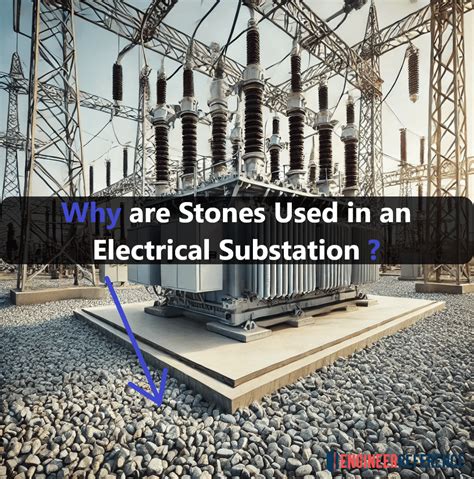 Why Are Stones Used In An Electrical Substation