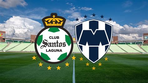 Santos Laguna Vs Monterrey En Vivo Dónde Ver Hoy En Tv Online Y Hora