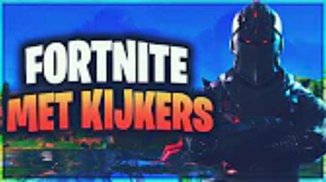 2v2 Tegen Kijkers Live Fortnite Nederlands Bij De 200 Subs 12 Uur