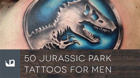 50 Jurassic Park Tattoos For Men Youtube