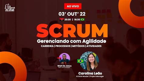 Ep 1 SCRUM Gerenciando Agilidade Research Chat Carolina