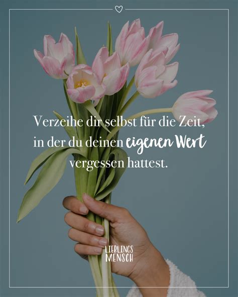 Verzeihe dir selbst für Zeit in der du deinen eigenen Wert