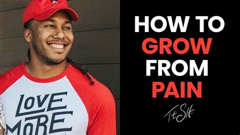 How To Grow From Pain Trent Shelton YouTube