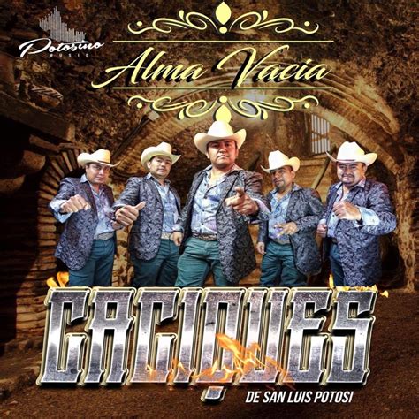 Alma Vacía Caciques De San Luis Potosi Song Lyrics Music Videos