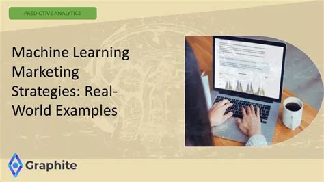 Machine Learning Marketing Strategies Real World Examples