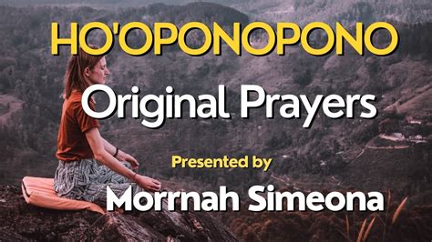 Ho Oponopono Original Prayers By Morrnah Simeona Youtube