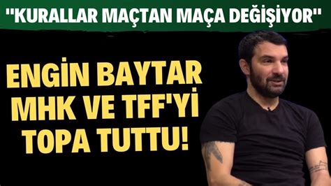 Engin Baytar Mhk Ve Tff Yi Topa Tuttu Kuralar Ma Tan Ma A De I Iyor