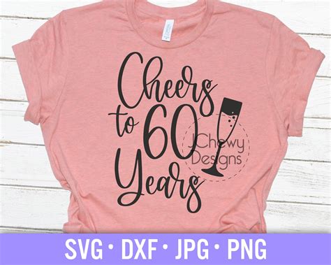 Cheers To 60 Years Svg 60th Birthday Svg 60 And Fabulous Etsy