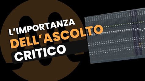 Limportanza Dellascolto Critico YouTube