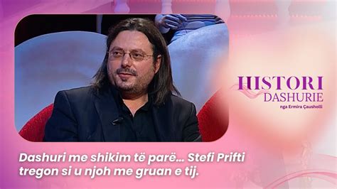 Dashuri Me Shikim T Par Stefi Prifti Tregon Si U Njoh Me Gruan E Tij