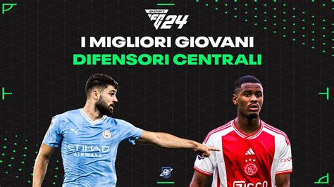 Fc I Migliori Giovani Difensori Centrali Per La Modalit Carriera