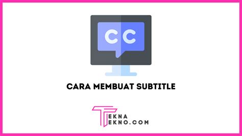 4 Cara Membuat Subtitle Otomatis Sendiri Di Android Pc Atau Laptop