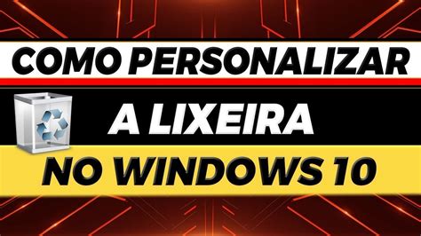 Como Personalizar A Lixeira No Windows 10 YouTube