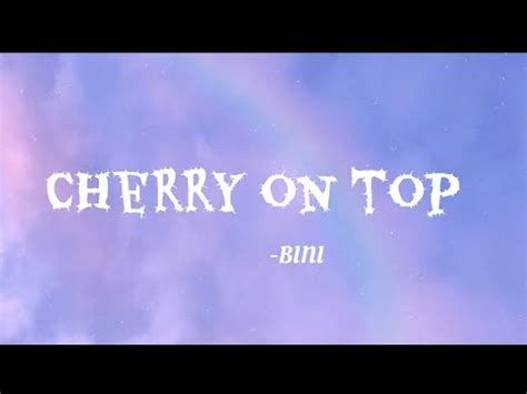 Cherry On Top Lyrics Bini Youtube