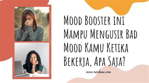 Mood Booster Ini Mampu Mengusir Bad Mood Kamu Ketika Bekerja Apa Saja