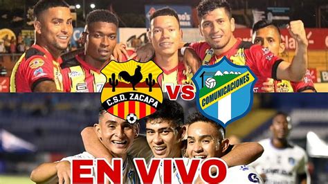 Zacapa Vs Comunicaciones En Vivo D Nde Ver Zacapa Vs