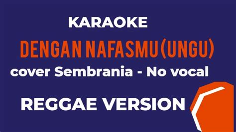 Karaoke Dengan Nafasmu Ungu Reggae Ska Version Youtube