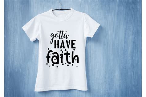 Gotta Have Faith Svg T Shirt Design Graphic By Ujjal Mia Creative Fabrica