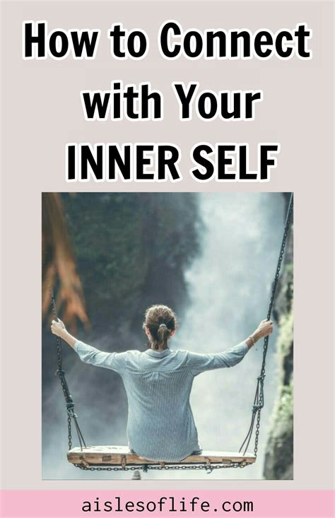 Feeling Disconnected 6 Ways To Connect With Your Inner Self Artofit