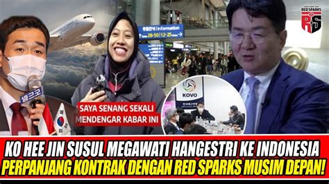 Ko Hee Jin Susul Megawati Hangestri Ke Indonesia Perpanjang Kontrak