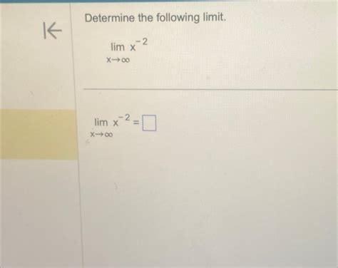 Solved Determine The Following Limit Limx→∞x 2limx→∞x 2