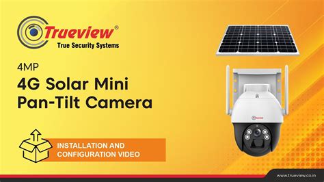 Trueview G Solar Mini Pan Tilt Camera Installation And Configuration