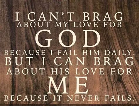 I Cant Brag About My Love For God Because I Fail Him Daily