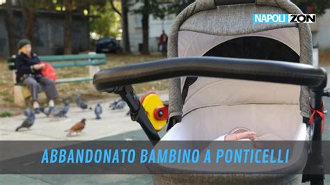 Bambino Abbandonato Nei Pressi Della Villa Comunale Di Ponticelli