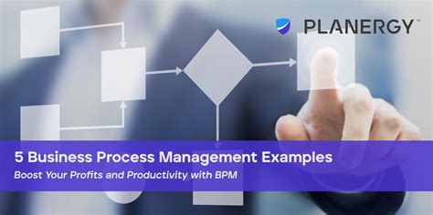 5 Business Process Management Examples | PLANERGY Software