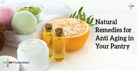 Natural Remedies For Anti Aging In Your Pantry