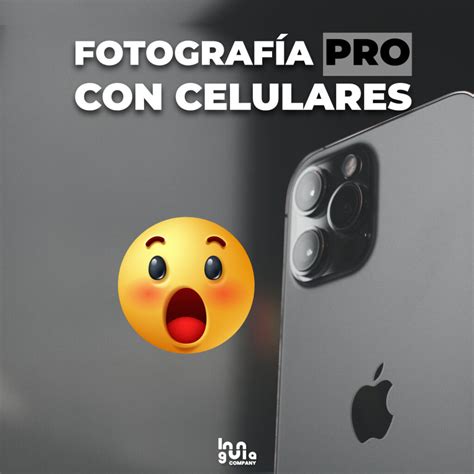 Como Tomar Fotos Profesionales Con Celular Innguia