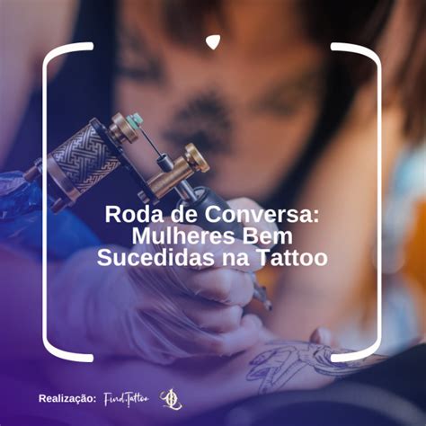 Roda De Conversa Mulheres Bem Sucedidas Na Tatuagem Em Belo Horizonte