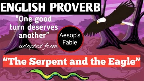 Proverb One Good Turn Deserves Another Adapted From Aesop S Fable The Serpent And The Eagle