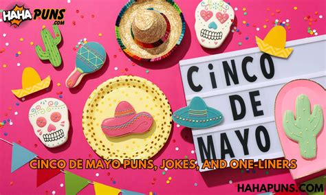 90 Cinco De Mayo Puns Jokes And One Liners