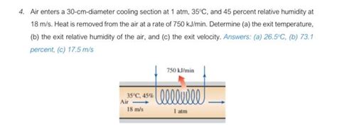 Solved Air Enters A Cm Diameter Cooling Section At Atm Chegg