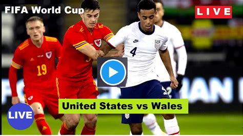 Live Fifa Football United States Of America Vs Wales Usa Vs Wal