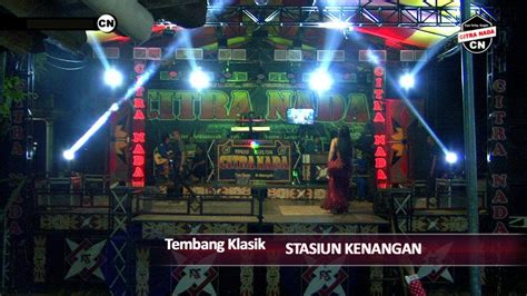 STASIUN KENANGAN CITRA NADA LIVE DESA KARANGBALE LARANGAN