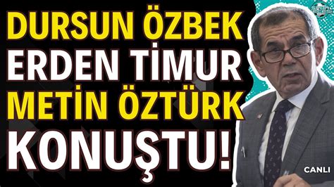 Dursun Özbek Erden Timur Metin Öztürk açıklamaları canlı yayında GS