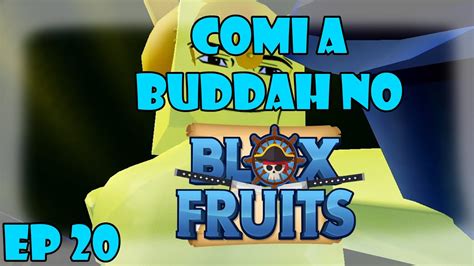 BLOX FRUITS COMI A FRUTA DA BUDDAH PARA O FARMAR EP 21 YouTube