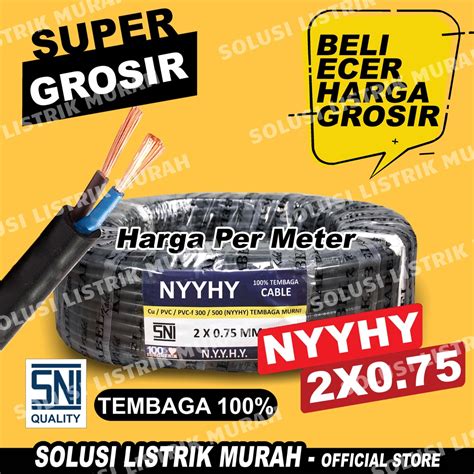 Jual Kabel Listrik Nyyhy Sni Serabut Tembaga X X Meteran Nyy