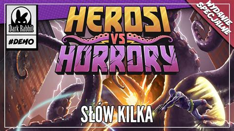 Herosi VS Horrory Słów kilka YouTube