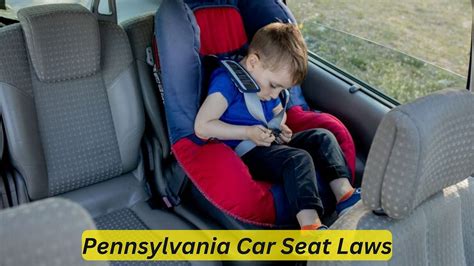 Pennsylvania Car Seat Laws Know The Crucial Guidelines By Car