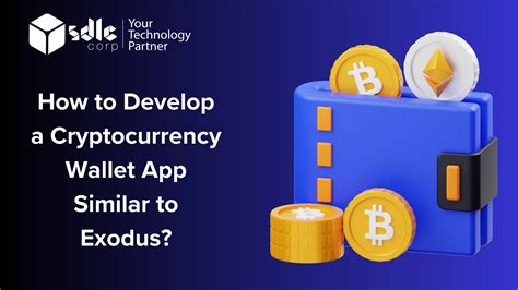 How To Develop A Cryptocurrency Wallet App Similar To Exodus