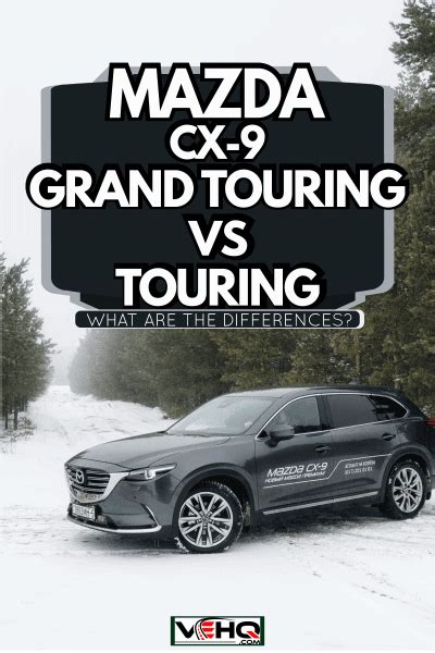 Mazda CX 9 Grand Touring Vs TouringWhat Are The Differences