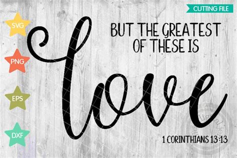 The Greatest Of These Is Love Svg 1 Corinthians 13 13 Svg