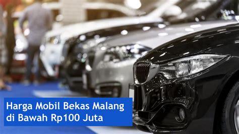 Harga Mobil Bekas Malang Dibawah Juta General Tips